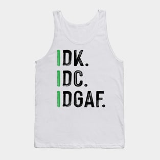 Vintage IDK IDC IDGAF Don't Care Quote Sarcastic Tank Top